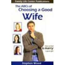 Pre-Owned The ABC's of Choosing a Good Wife (Paperback) 0972757104 9780972757102