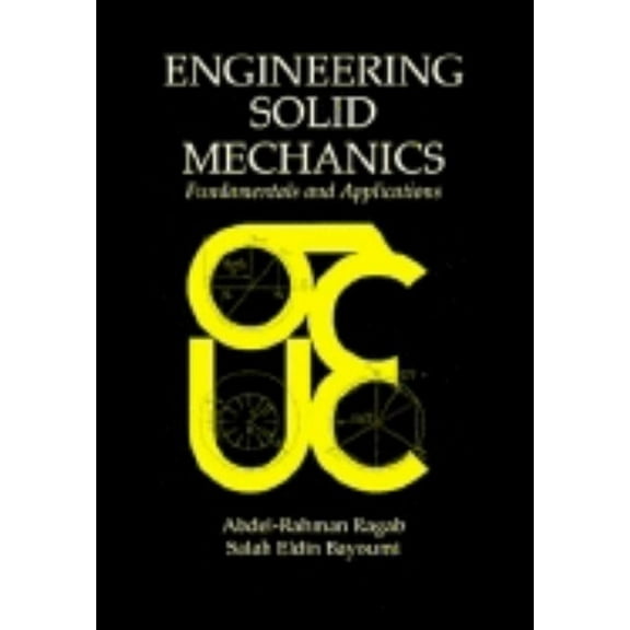Engineering Solid Mechanics: Fundamentals and Applications, (Hardcover)