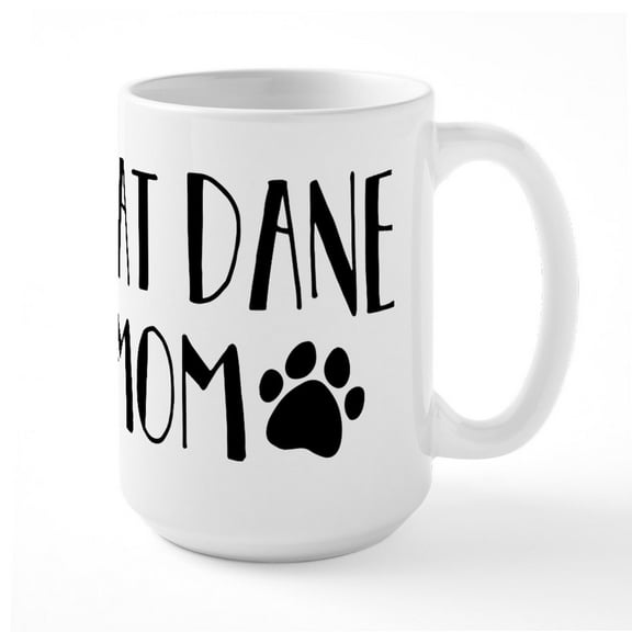 CafePress - Great Dane Mom - 15 oz Ceramic Large White Nolvety Mug