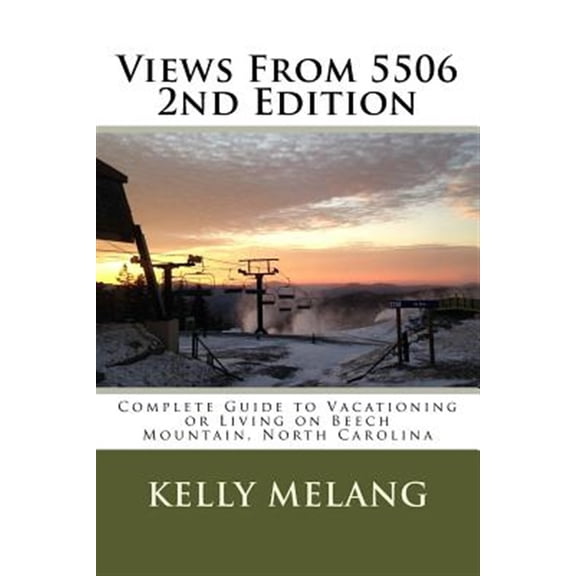 Pre-Owned Views from 5506 : Complete Guide to Vacationing or Living on Beech Mountain, North Carolina