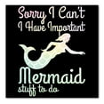 thumbnail image 1 of DistinctInk Custom Bumper Sticker - 6" x 6" Decorative Decal - Black Background - Sorry I Have Important Mermaids Stuff, 1 of 2