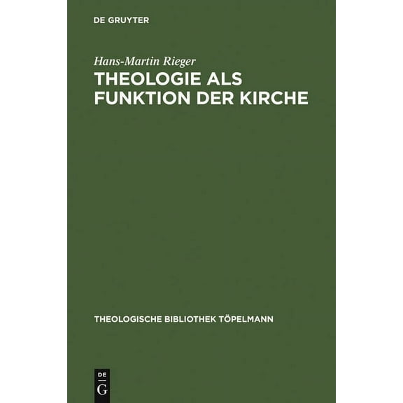 Theologische Bibliothek TÃ¶pelmann Theologie als Funktion der Kirche, Book 139, (Hardcover)
