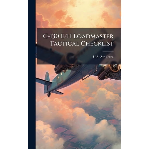 C-130 E/H Loadmaster Tactical Checklist, (Hardcover)