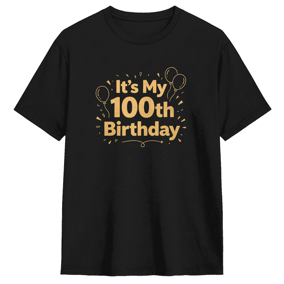 It's My 100th Birthday Vintage Graphic Tee for Men and Women, Fun Birthday Gift Cotton Short Sleeves T-Shirt