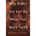 thumbnail image 1 of Pre-Owned Why Didn't You Just Do What You Were Told?: Essays (Paperback) 1635579619 9781635579611, 1 of 1