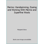 Merino: Handspinning, Dyeing and Working With Merino and Superfine Wools, Used [Hardcover]