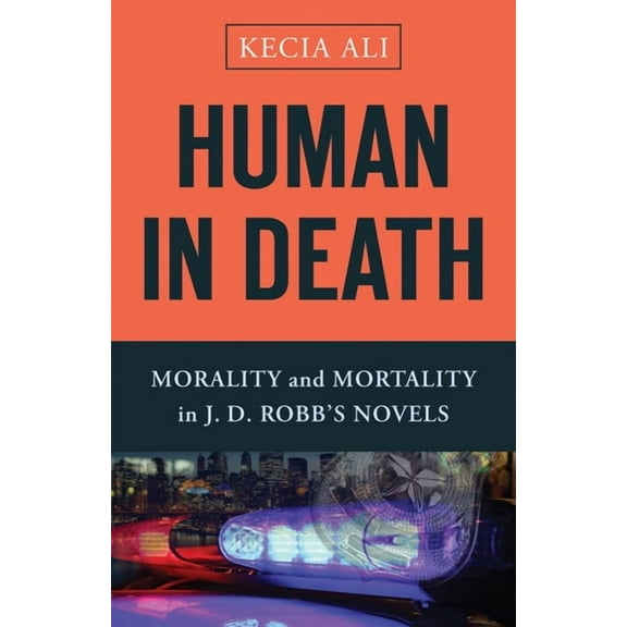 Human in Death: Morality and Mortality in J. D. Robb's Novels, Book 1 (Hardcover)