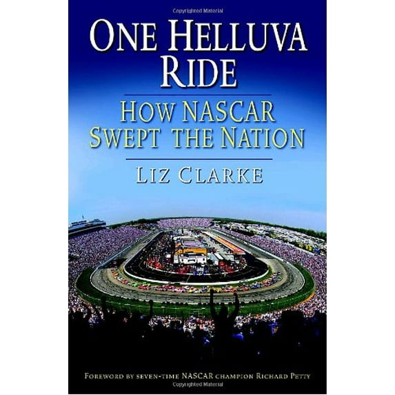 Pre-Owned One Helluva Ride: How NASCAR Swept the Nation (Hardcover) 0345499883 9780345499882