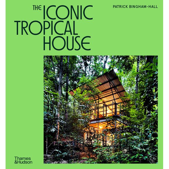 The Iconic Tropical House, (Hardcover)