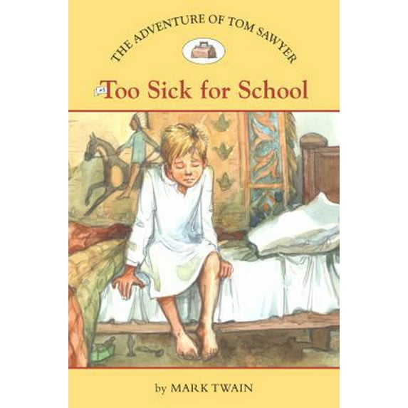 Pre-Owned Too Sick for School (Easy Reader Classics: The Adventures of Tom Sawyer) (Paperback) 1402767536 9781402767531