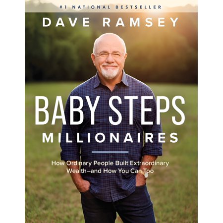 Baby Steps Millionaires: How Ordinary People Built Extraordinary Wealth--And How You Can Too  (Hardcover)