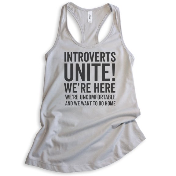 Introverts Unite Tank Top, Ladies Racerback Tank Top, We're Here Uncomfortable And We Want To Go Home Tank, Silver Gray, Small