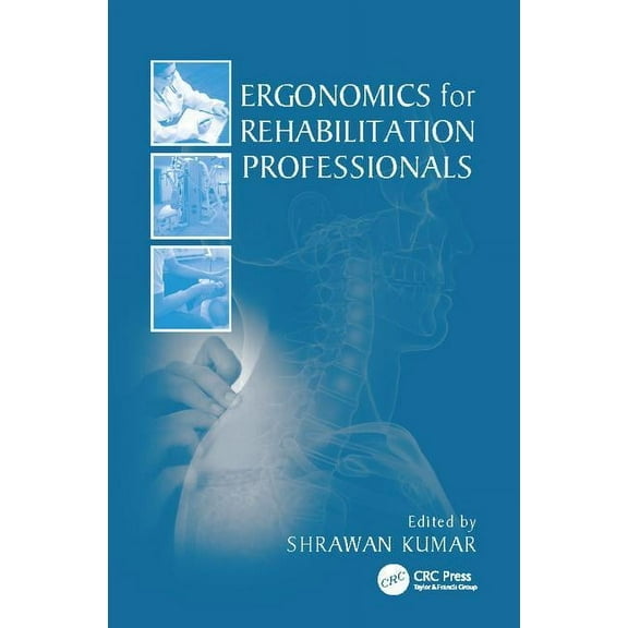 Ergonomics for Rehabilitation Professionals, (Paperback)