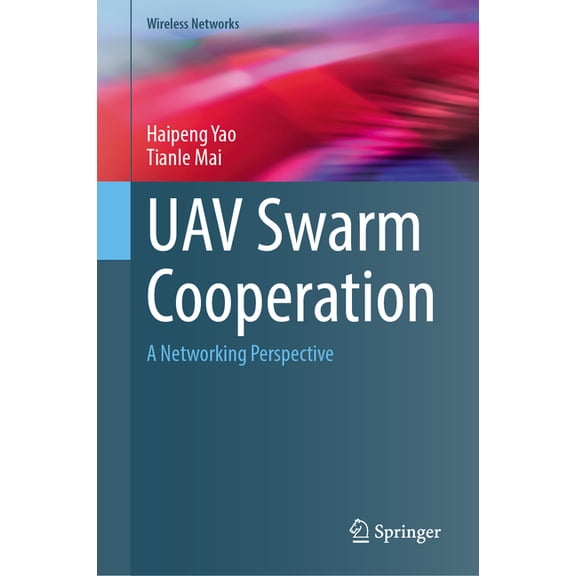 Wireless Networks Uav Swarm Cooperation: A Networking Perspective, (Hardcover)