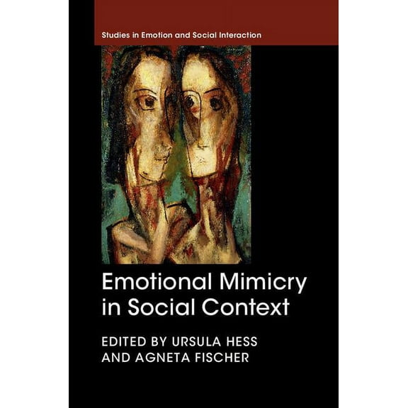 Studies in Emotion and Social Interactio Emotional Mimicry in Social Context, (Hardcover)