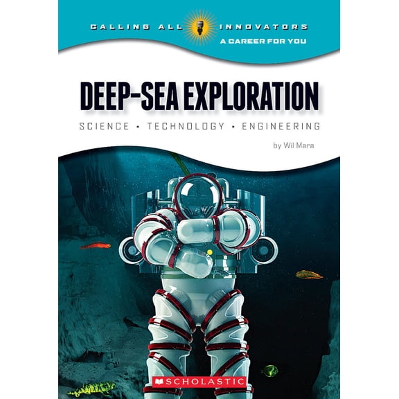 Pre-Owned Calling All Innovators: A Career for You Deep-Sea Exploration: Science, Technology, Engineering (Calling All Innovators: A Career for You), (Paperback)