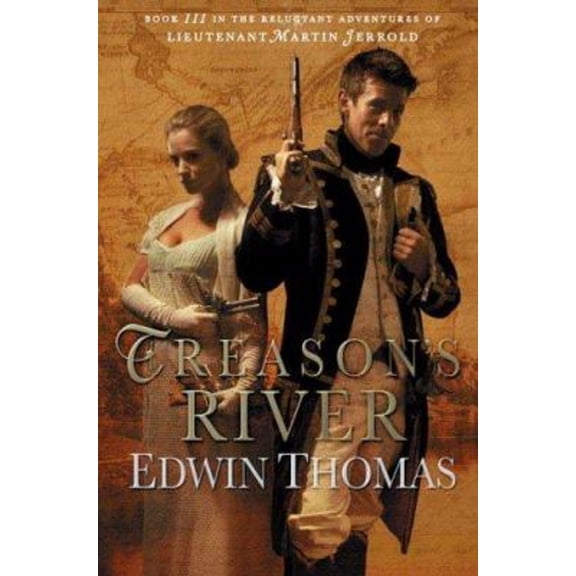 Pre-Owned Treason's River (The Reluctant Adventures of Lieutenant Martin Jerrold) (Hardcover) 0312325169 9780312325169