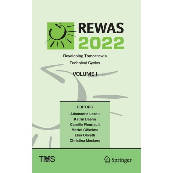 Minerals, Metals & Materials Rewas 2022: Developing Tomorrow's Technical Cycles (Volume I), (Hardcover)