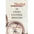 thumbnail image 1 of Pre-Owned Thriving in Cross Cultural Ministry (Paperback) 0982751923 9780982751923, 1 of 1