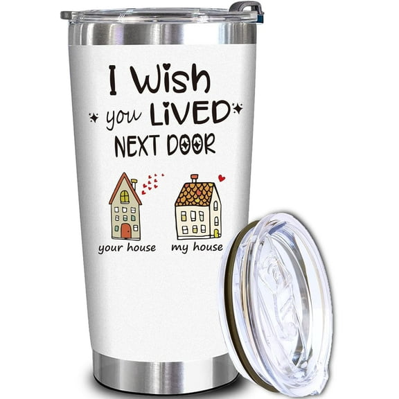 Best Friends Gifts for Women - Friend Birthday Gifts - Long Distance Friendship Gift - Funny Gift for Bestie, Sister, Hostess, BFF, Coworker - I wish you lived next door Tumbler Cup 20oz White