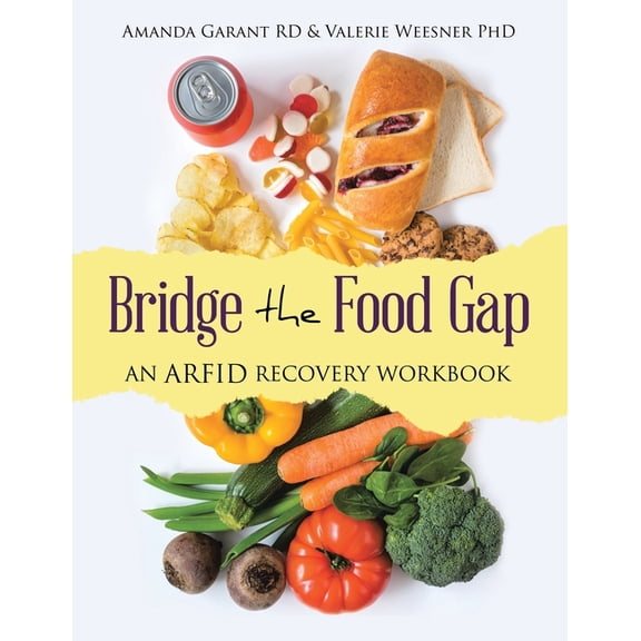 Bridge the Food Gap: An ARFID Recovery Workbook, (Paperback)
