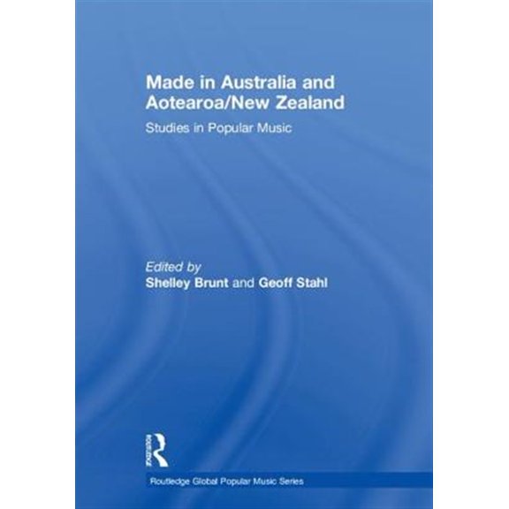 Pre-Owned Routledge Global Popular Music Made in Australia and Aotearoa/New Zealand: Studies in Popular Music, (Hardcover)