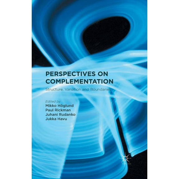 Perspectives on Complementation: Structure, Variation and Boundaries, (Paperback)