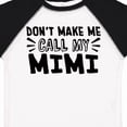 thumbnail image 4 of Inktastic Don't Make Me Call My Mimi Boys or Girls Toddler T-Shirt, 4 of 5