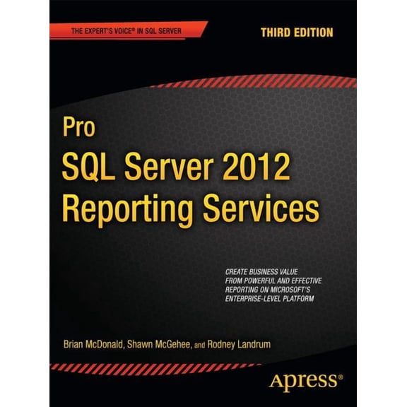 Expert's Voice in SQL Server: Pro SQL Server 2012 Reporting Services (Paperback)