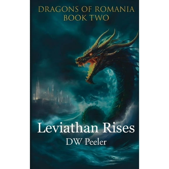 Dragons of Romania Leviathan Rises: Dragons of Romania - Book 2, Book 2, (Paperback)