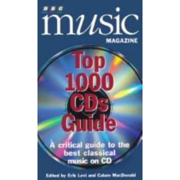Pre-Owned BBC Music Magazine top 1000 CDs guide / edited by Erik Levi and Calum MacDonald (Paperback) 0563387092 9780563387091