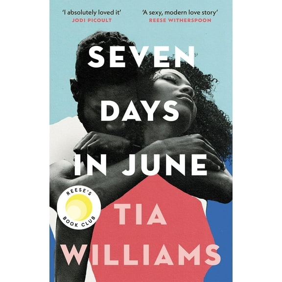 Seven Days in June: the instant New York Times bestseller and Reese's Book Club pick (Paperback) by Tia Williams