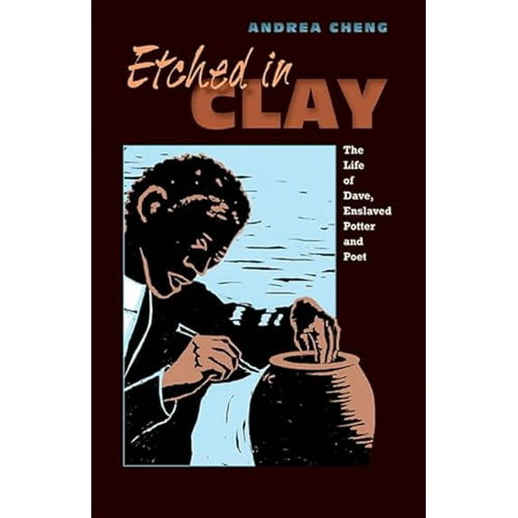 Pre-Owned Etched in Clay: The Life of Dave, Enslaved Potter and Poet (Paperback) 1620148072 9781620148075