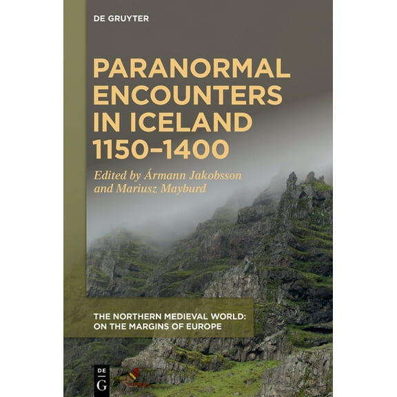 The Northern Medieval World Paranormal Encounters in Iceland 1150-1400, (Hardcover)