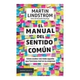 thumbnail image 1 of El Manual del Sentido Común Paidos Mexico Martin Lindstrom, 1 of 2