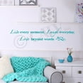 thumbnail image 4 of Live Every Moment, Laugh Everyday, Love Beyond Words Vinyl Lettering Wall Decal Sticker Love Decals and Quotes - Size: 8"H x 40"L - Color: Turquoise, 4 of 6