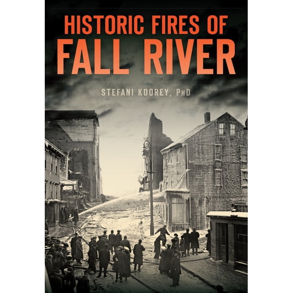 Pre-Owned Historic Fires of Fall River (Paperback) 1467119245 9781467119245