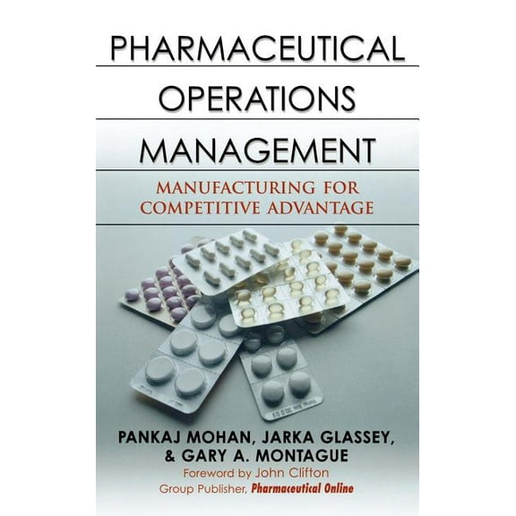 Pharmaceutical Operations Management: Manufacturing for Competitive Advantage, (Hardcover)