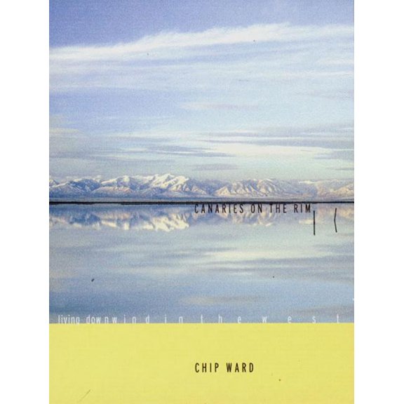 Haymarket Series: Canaries on the Rim : Living Downwind in the West (Hardcover)