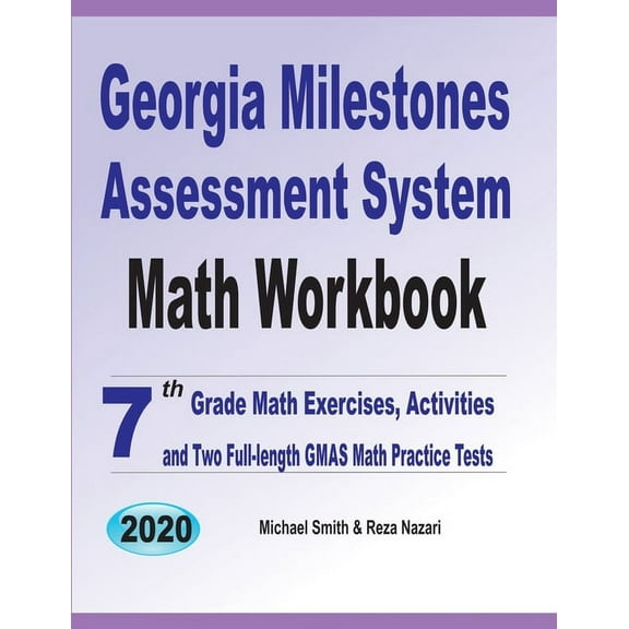 Georgia Milestones Assessment System Math Workbook: 7th Grade Math Exercises, Activities, and Two Full-Length GMAS Math , (Paperback)