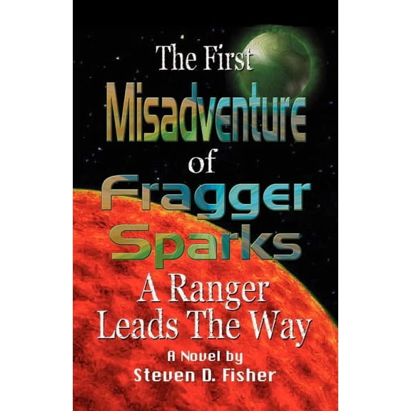 The First Misadventure of Fragger Sparks (Paperback)