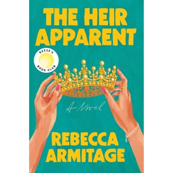 Pre-Owned The Heir Apparent: Reese's Book Club Pick (Hardcover) 1538776308 9781538776308