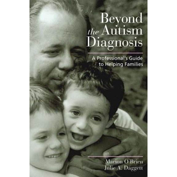 Pre-Owned Beyond the Autism Diagnosis: A Professional's Guide to Helping Families (Paperback) 1557667519 9781557667519