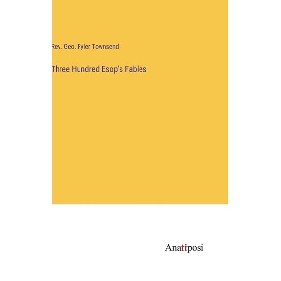 Three Hundred Esop's Fables, (Hardcover)