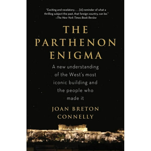 The Parthenon Enigma: A New Understanding of the World's Most Iconic Building and the People Who Made It, (Paperback)
