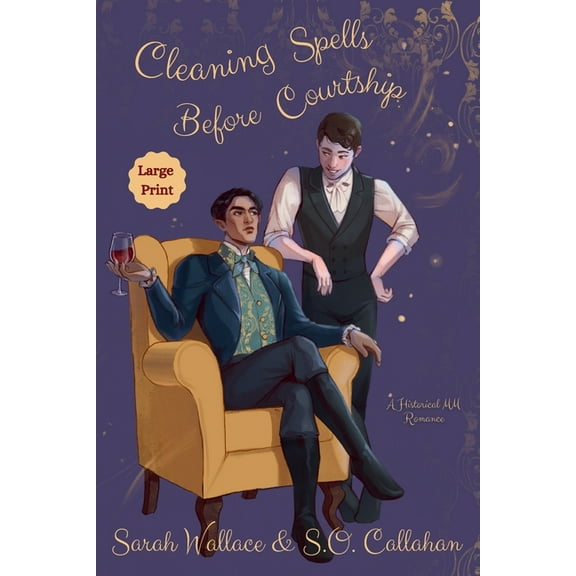 Fae & Human Relations: Regency Fantasy Cleaning Spells Before Courtship: A Historical MM Romance - Large Print, Book 4, (Paperback)
