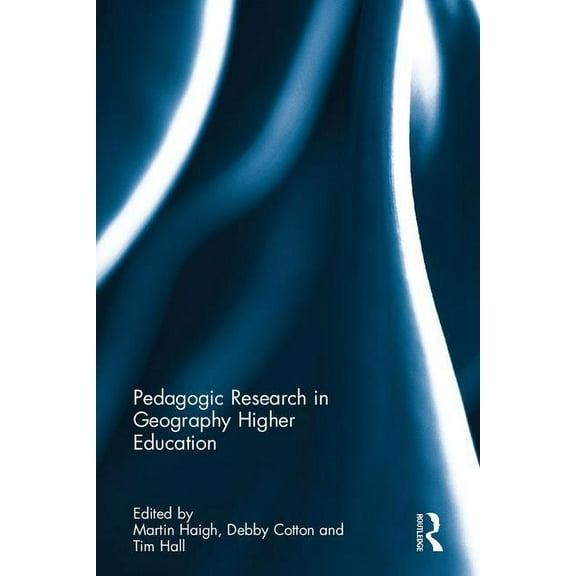 Pedagogic Research in Geography Higher Education, (Hardcover)