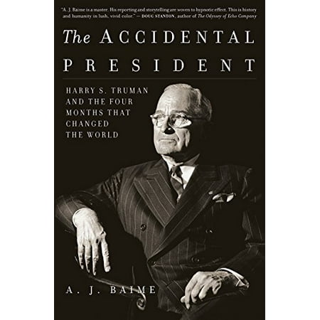 Pre-Owned The Accidental President: Harry S. Truman and the Four Months That Changed the World (Paperback) 1328505685 9781328505682