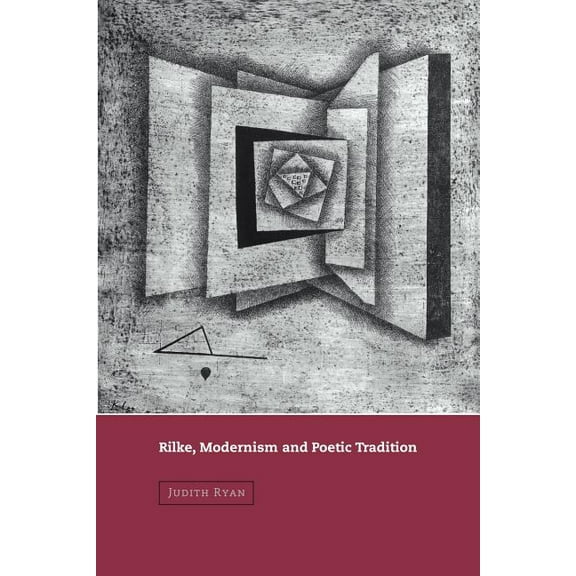 Cambridge Studies in German Rilke, Modernism and Poetic Tradition, (Paperback)