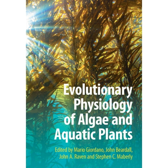 Evolutionary Physiology of Algae and Aquatic Plants, (Hardcover)